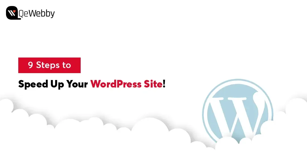 Boost Your WordPress Site’s Speed in 9 Simple Steps