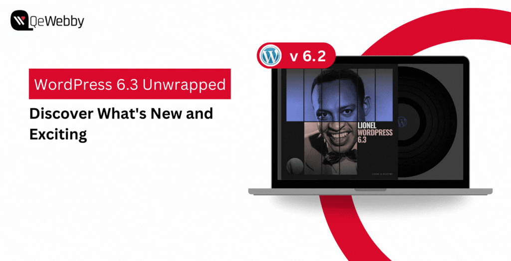 WordPress 6.3 Unwrapped: Discover What’s New and Exciting