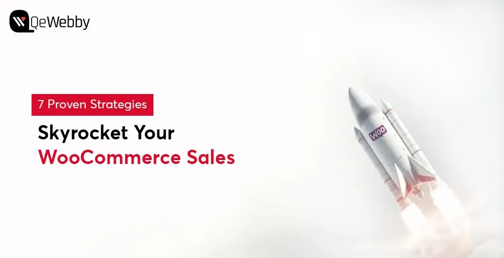 7 Proven Strategies to Skyrocket Your WooCommerce Sales