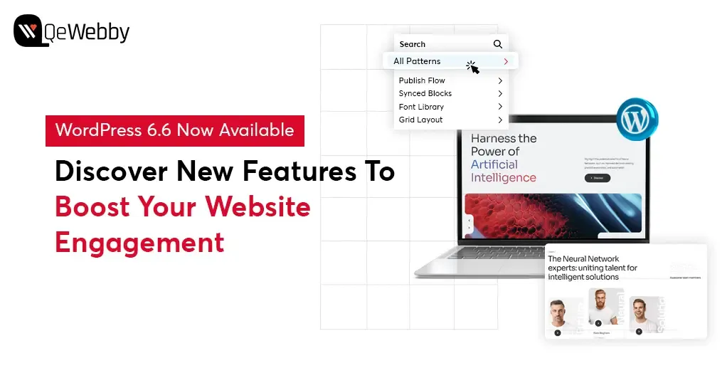 How WordPress 6.6 Drives Engagement To Your Website with Advanced Features